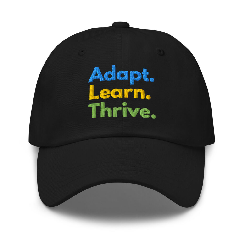Adapt. Learn. Thrive. - Dad hat