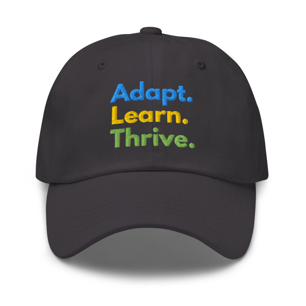 Adapt. Learn. Thrive. - Dad hat