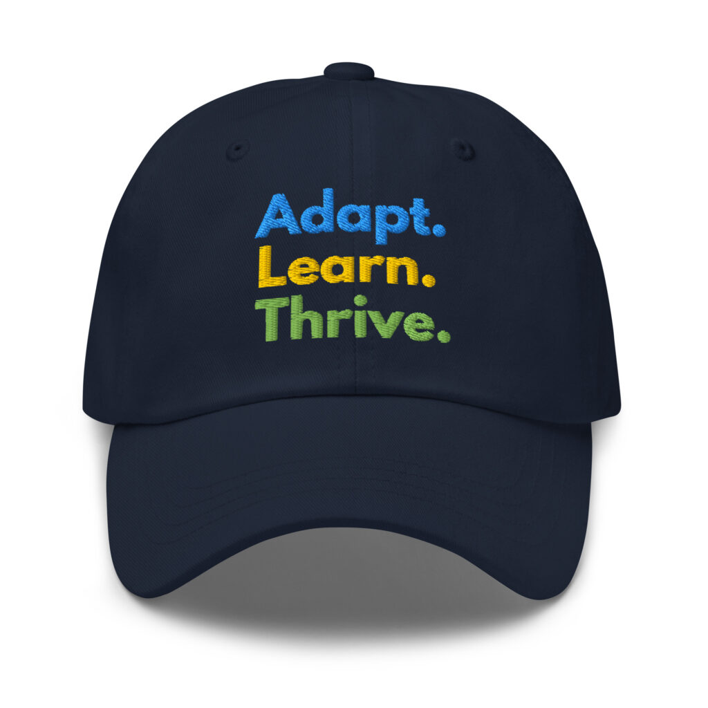 Adapt. Learn. Thrive. - Dad hat