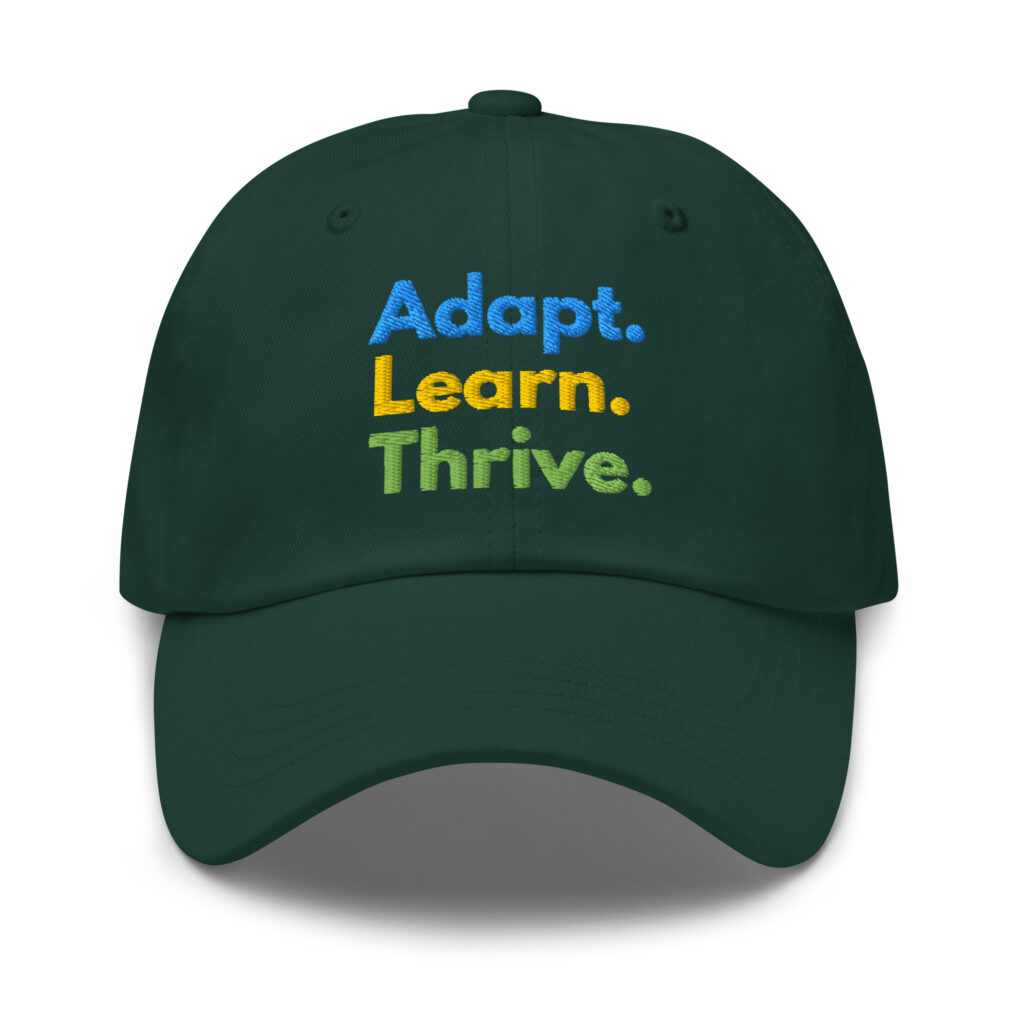 Adapt. Learn. Thrive. - Dad hat