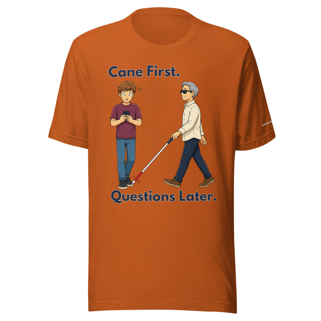 Cane First. Questions Later. T-Shirt