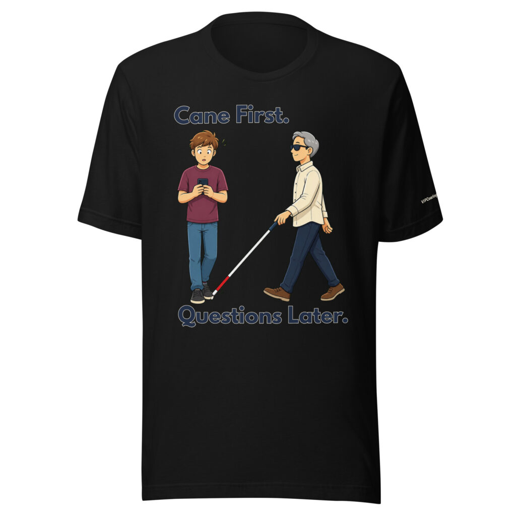 Cane First. Questions Later. T-Shirt
