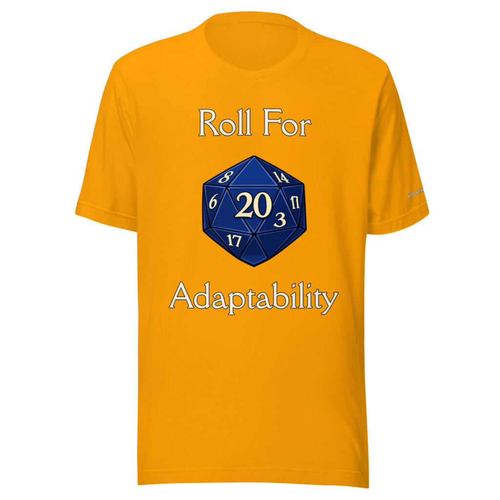Roll for Adaptability T-Shirt