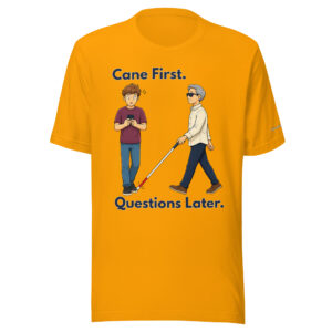Cane First. Questions Later. T-Shirt - Image 11